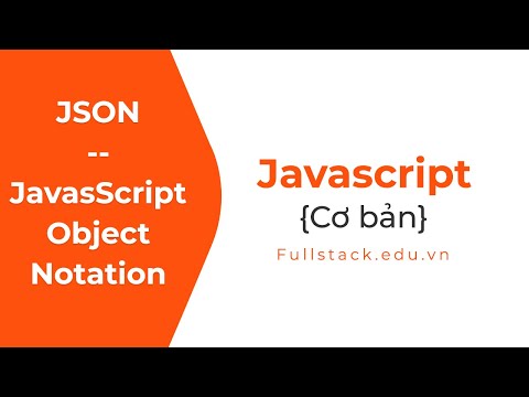 JSON là gì? JSON được sử dụng như thế nào trong Javascript?